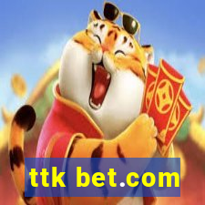 ttk bet.com